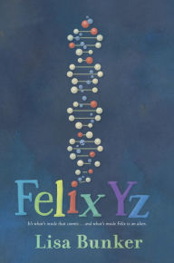 Title: Felix Yz, Author: Lisa Bunker