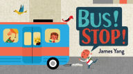Title: Bus! Stop!, Author: James Yang