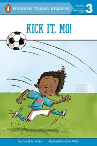 Title: Kick It, Mo!, Author: David A. Adler