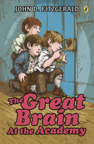 Title: The Great Brain at the Academy, Author: John D. Fitzgerald