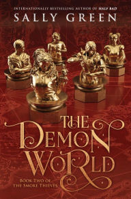 Title: The Demon World (The Smoke Thieves Series #2), Author: Sally Green