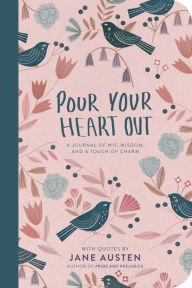 Title: Pour Your Heart Out (Jane Austen), Author: Jane Austen