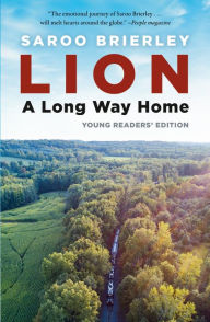 Title: Lion: A Long Way Home Young Readers' Edition, Author: Saroo Brierley