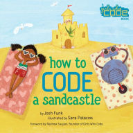 Title: How to Code a Sandcastle, Author: Josh Funk