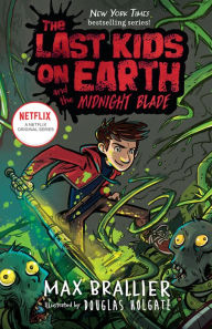 Title: The Last Kids on Earth and the Midnight Blade (Last Kids on Earth Series #5), Author: Max Brallier