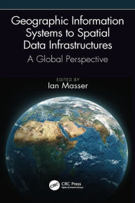 Title: Geographic Information Systems to Spatial Data Infrastructures: A Global Perspective, Author: Ian Masser