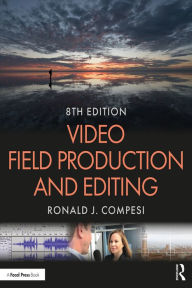 Title: Video Field Production and Editing, Author: Ronald J. Compesi