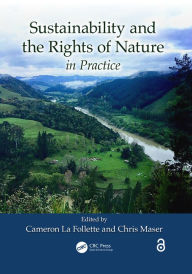 Title: Sustainability and the Rights of Nature in Practice, Author: Cameron La Follette