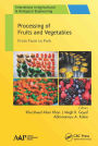 Processing of Fruits and Vegetables: From Farm to Fork
