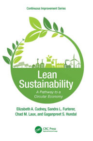 Title: Lean Sustainability: A Pathway to a Circular Economy, Author: Elizabeth A. Cudney