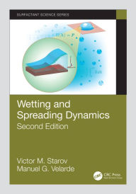 Title: Wetting and Spreading Dynamics, Second Edition, Author: Victor M. Starov