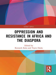 Title: Oppression and Resistance in Africa and the Diaspora, Author: Kenneth Kalu