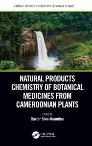 Title: Natural Products Chemistry of Botanical Medicines from Cameroonian Plants, Author: Xavier Siwe-Noundou