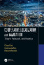 Cooperative Localization and Navigation: Theory, Research, and Practice