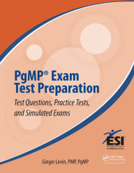 Title: PgMP® Exam Test Preparation: Test Questions, Practice Tests, and Simulated Exams, Author: Ginger Levin