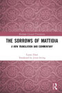 The Sorrows of Mattidia: A New Translation and Commentary