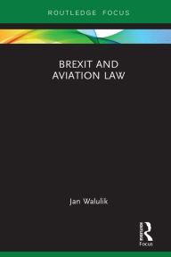 Title: Brexit and Aviation Law, Author: Jan Walulik