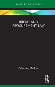 Title: Brexit and Procurement Law, Author: Catherine Maddox