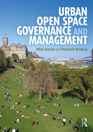 Title: Urban Open Space Governance and Management, Author: Märit Jansson