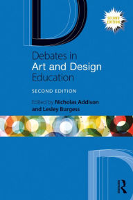 Title: Debates in Art and Design Education, Author: Nicholas Addison