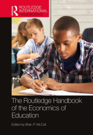 Title: The Routledge Handbook of the Economics of Education, Author: Brian P. McCall