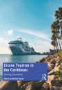 Cruise Tourism in the Caribbean: Selling Sunshine