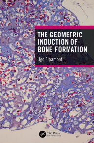 Title: The Geometric Induction of Bone Formation, Author: Ugo Ripamonti