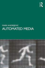 Title: Automated Media, Author: Mark Andrejevic