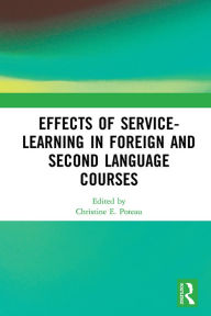 Title: Effects of Service-Learning in Foreign and Second Language Courses, Author: Christine E. Poteau