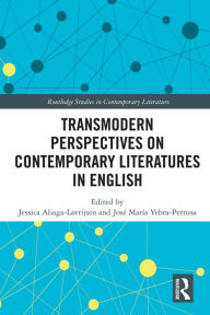 Title: Transmodern Perspectives on Contemporary Literatures in English, Author: Jessica Aliaga-Lavrijsen