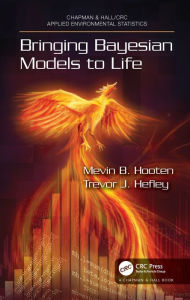 Title: Bringing Bayesian Models to Life, Author: Mevin B. Hooten