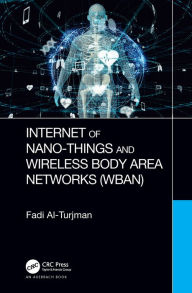 Title: Internet of Nano-Things and Wireless Body Area Networks (WBAN), Author: Fadi Al-Turjman