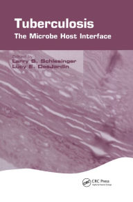 Title: Tuberculosis: The Microbe Host Interface, Author: Larry S. Schlesinger