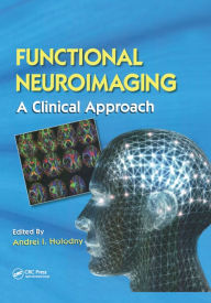Title: Functional Neuroimaging: A Clinical Approach, Author: Andrei I. Holodny