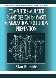 Title: Computer Simulated Plant Design for Waste Minimization/Pollution Prevention, Author: Stan Bumble