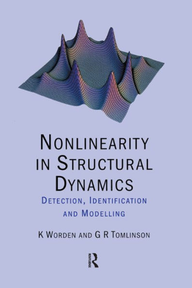 Nonlinearity in Structural Dynamics: Detection, Identification and Modelling