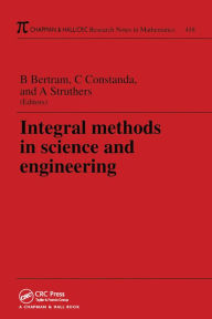 Title: Integral Methods in Science and Engineering, Author: Barbara S Bertram