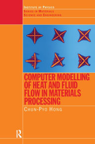 Title: Computer Modelling of Heat and Fluid Flow in Materials Processing, Author: C.P. Hong