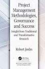 Project Management Methodologies, Governance and Success: Insight from Traditional and Transformative Research