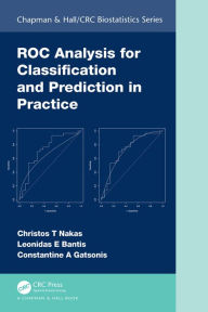 Title: ROC Analysis for Classification and Prediction in Practice, Author: Christos T Nakas