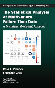 Title: The Statistical Analysis of Multivariate Failure Time Data: A Marginal Modeling Approach, Author: Ross L. Prentice