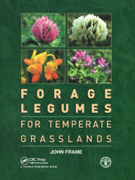 Title: Forage Legumes for Temperate Grasslands, Author: John Frame