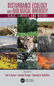Title: Disturbance Ecology and Biological Diversity: Context, Nature, and Scale, Author: Erik A. Beever