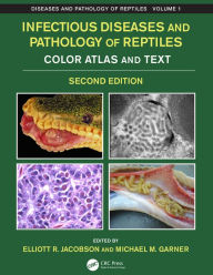 Title: Infectious Diseases and Pathology of Reptiles: Color Atlas and Text, Diseases and Pathology of Reptiles Volume 1, Author: Elliott R. Jacobson