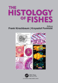 Title: The Histology of Fishes, Author: Krzysztof Formicki