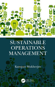 Title: Sustainable Operations Management, Author: Kampan Mukherjee