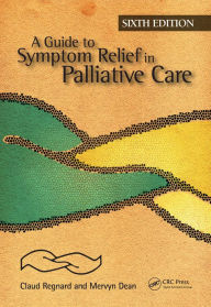 Title: A Guide to Symptom Relief in Palliative Care, 6th Edition, Author: Claud Regnard