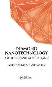 Title: Diamond Nanotechnology: Synthesis and Applications, Author: James Sung