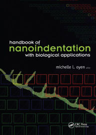 Title: Handbook of Nanoindentation: With Biological Applications, Author: Michelle L. Oyen