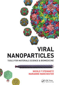 Title: Viral Nanoparticles: Tools for Material Science and Biomedicine, Author: Nicole F. Steinmetz